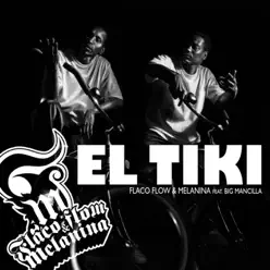 El Tiki (feat. Big Mancilla) [Tiki Tiki] - Single - Flaco Flow y Melanina