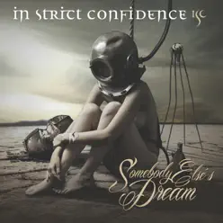 Somebody Else's Dream - In Strict Confidence