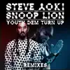 Stream & download Youth Dem (Turn Up) [feat. Snoop Lion] [Remixes] - Single