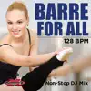 Barre For All (Non-Stop DJ Mix For Barre Workouts) [128 BPM] album lyrics, reviews, download