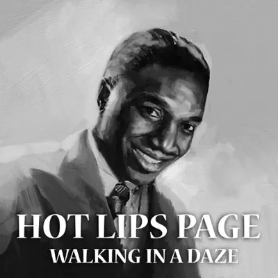 Walking In a Daze - Hot Lips Page Walking In a Daze - Hot Lips Page