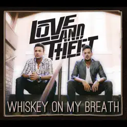 Whiskey on My Breath - Love and Theft