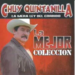 La Mejor Colección - Chuy Quintanilla La Mejor Colección - Chuy Quintanilla