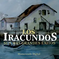 Sus Mas Grandes Éxitos - Los Iracundos