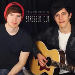 Stressed out (feat. Garrett Perales) - Single - Tanner Patrick Stressed out (feat. Garrett Perales) - Single - Tanner Patrick