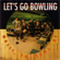 L.G.B. - Let's Go Bowling