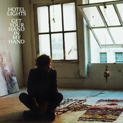 Get Your Hand in My Hand - Hotel Lights Get Your Hand in My Hand - Hotel Lights