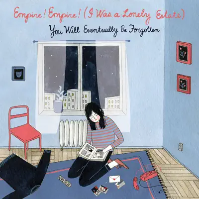 You Will Eventually Be Forgotten - Empire! Empire! (I Was a Lonely Estate)