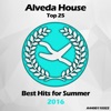 Alveda House: Top 25, Best Hits for Summer 2016