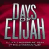 Ultimate Worship Anthems: Days of Elijah album lyrics, reviews, download