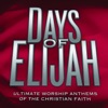 Ultimate Worship Anthems: Days of Elijah, 2005