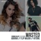Wasted (feat. Abrina, Flip Major & Hi-Tone) - Dennis Blaze lyrics