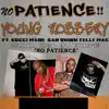 No Patience (feat. San Quinn, Gucci Mane & Telly Mac) - Single album lyrics, reviews, download