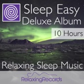 Sleep Easy Deluxe Album - 10 Hours - Relaxing Sleep Music artwork