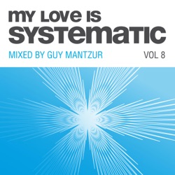Guy Mantzur - My Love Is Systematic, Vol. 8 (Mixed by Guy Mantzur)