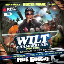 Wilt Chamberlain, Pt. 4 - Gucci Mane