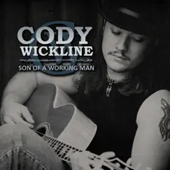 Son of a Working Man by Cody Wickline album reviews, ratings, credits