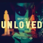 Unloved - Guilty of Love (Radio Edit)