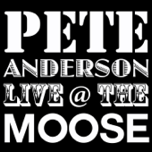Live At the Moose - Pete Anderson