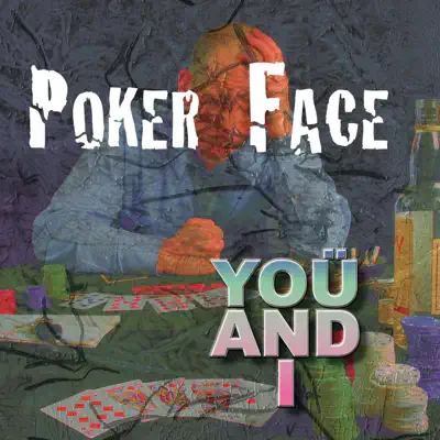 Poker Face (Hommage À Lady Gaga) - Single - You and I