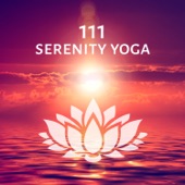 111 Serenity Yoga – Half Moon, Meditation Music, Reiki Ambient Zen, Deep Relaxation, Sun Salutation artwork