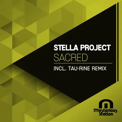 Sacred (Tau-Rine Remix) - Single - Stella Project
