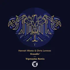 Kneadin' - Single by Hannah Wants & Chris Lorenzo album reviews, ratings, credits