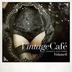 Vintage Café - Lounge & Jazz Blends, Pt. 6 by Various Artists album reviews, ratings, credits