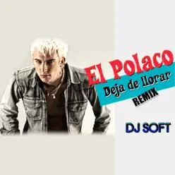 Deja de Llorar (Remix) - Single - El Polaco