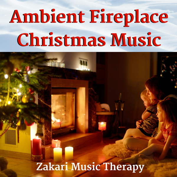 Ambient Fireplace Christmas Music By Zakari Music Therapy On Apple