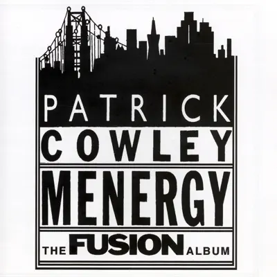 Menergy: The Fusion Album - Patrick Cowley
