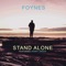 Stand Alone (feat. Henry Green) - Foynes lyrics