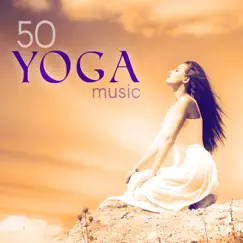 50 Yoga Music – Top Healing Sounds for Meditation, Relaxation, Inner Peace & Harmony by Namaste Yoga Collection album reviews, ratings, credits