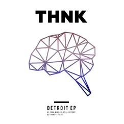 Detroit - EP by THNK album reviews, ratings, credits