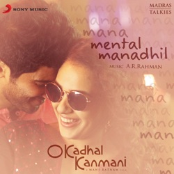 A. R. Rahman - Mental Manadhil (From "O Kadhal Kanmani")