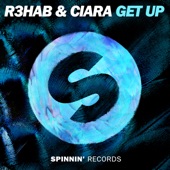 R3hab & Ciara - Get Up