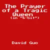 The Prayer of a Tragic Queen (in "8-bit") - Single album lyrics, reviews, download