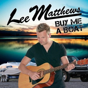 Lee Matthews - Buy Me a Boat - Line Dance Music