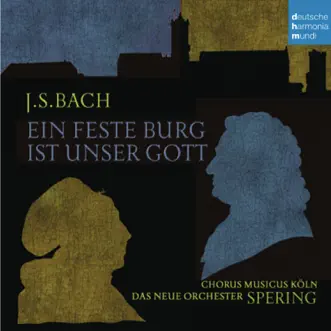 Bach: Ein feste Burg ist unser Gott by Christoph Spering & Das Neue Orchester album reviews, ratings, credits