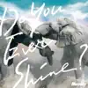 Do You Ever Shine? - EP album lyrics, reviews, download