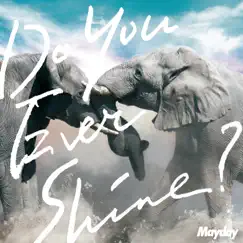 Do You Ever Shine? - EP by Mayday album reviews, ratings, credits