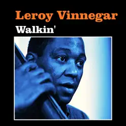 Walkin' - Leroy Vinnegar Walkin' - Leroy Vinnegar