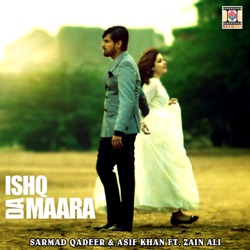 Sarmad Qadeer - Ishq Da Maara (feat. Zain Ali)