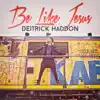 Be Like Jesus (Remix) - Single album lyrics, reviews, download