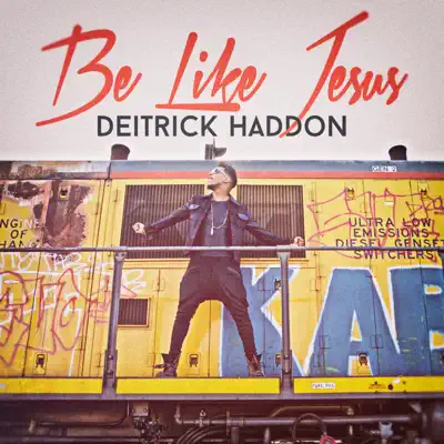 Be Like Jesus (Remix) - Single - Deitrick Haddon