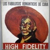 Los Fabulosos Románticos De Cuba- High Fidelity, 2015