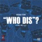 Who Dis? (feat. Key! & Kasey Jones) - Rashad Stark lyrics