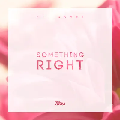 Something Right (feat. Game4) - Single - Tobu