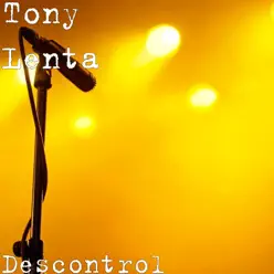 Descontrol - Single - Tony Lenta Descontrol - Single - Tony Lenta