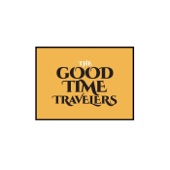 The Good Time Travelers - Going to California